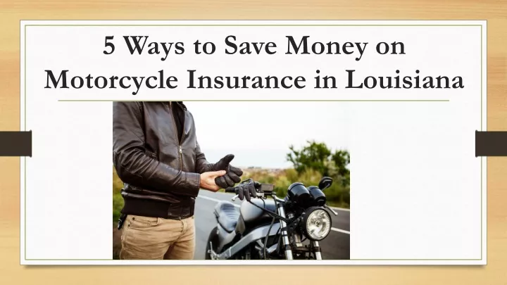 5 ways to save money on motorcycle insurance in louisiana