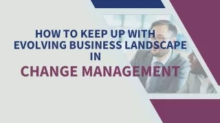 How to Keep Up with Evolving Business Landscape in Change Management