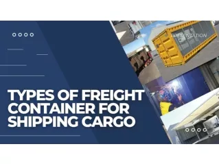 Types of Freight Container for Shipping Cargo