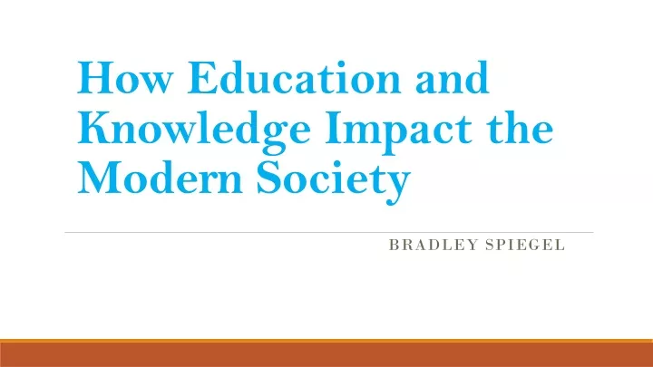 how education and knowledge impact the modern society