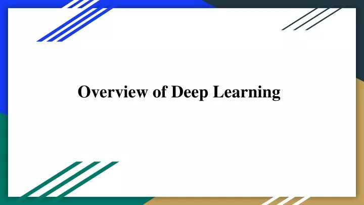 overview of deep learning