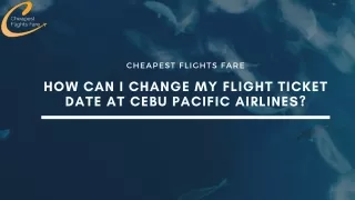How can I change my flight ticket date at Cebu pacific airlines?