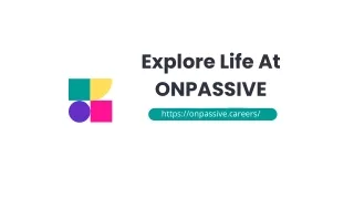 Explore Life At ONPASSIVE - onpassive careers