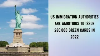 US immigration authorities are ambitious to issue 280,000 green cards in 2022