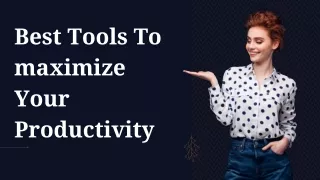 Best Tools To maximize Your Productivity