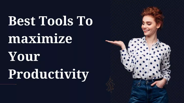 best tools to maximize your productivity