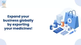 Expand your business globally by exporting your medicines!