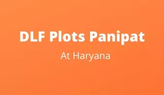 DLF Plots Panipat Haryana | Plot Your Dream Life
