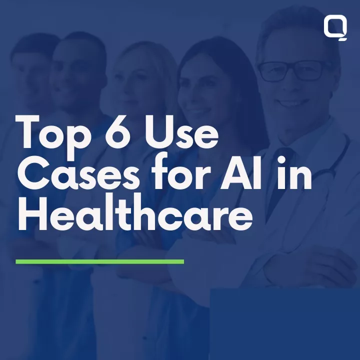 top 6 use cases for ai in healthcare