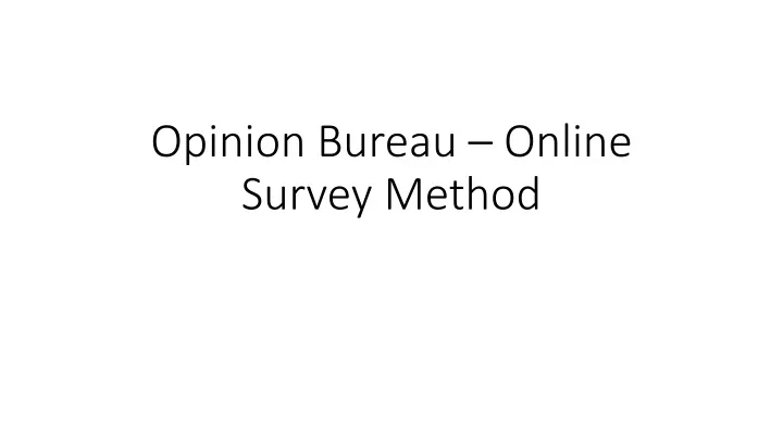 opinion bureau online survey method
