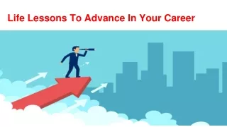 Life Lessons to Advance your Career