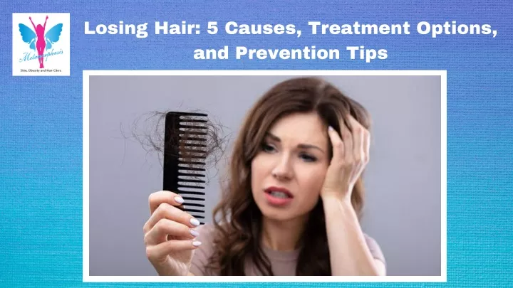 losing hair 5 causes treatment options