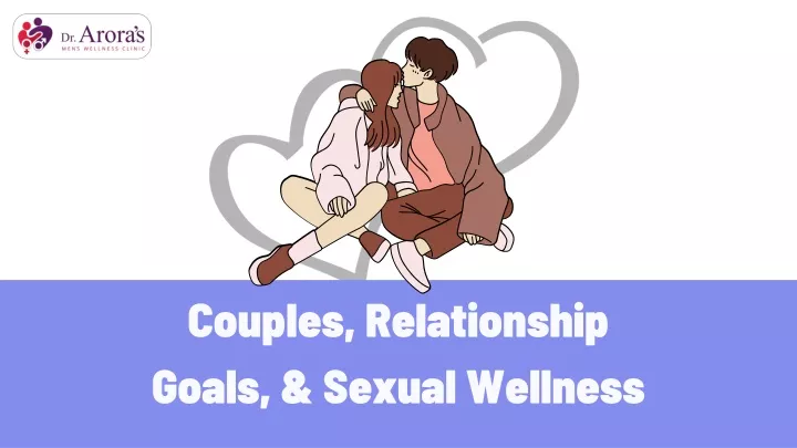 couples relationship goals sexual wellness