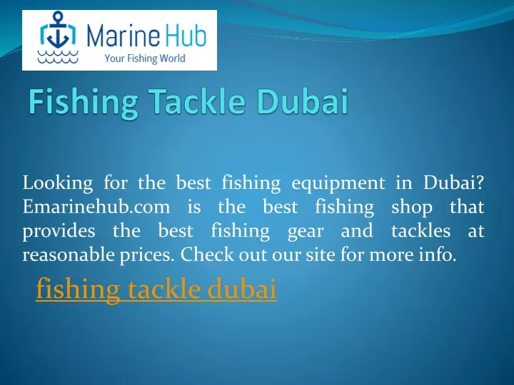 PPT Fishing Tackle Dubai PowerPoint Presentation