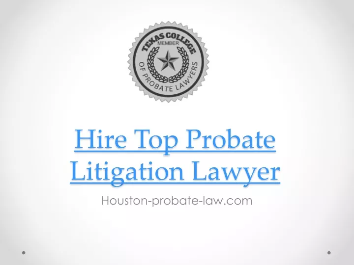 hire top probate litigation lawyer