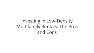 Investing in Low-Density Multifamily Rentals: The Pros and Cons