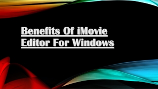 Benefits Of iMovie Editor For Windows