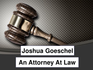 Joshua Goeschel - An Attorney At Law