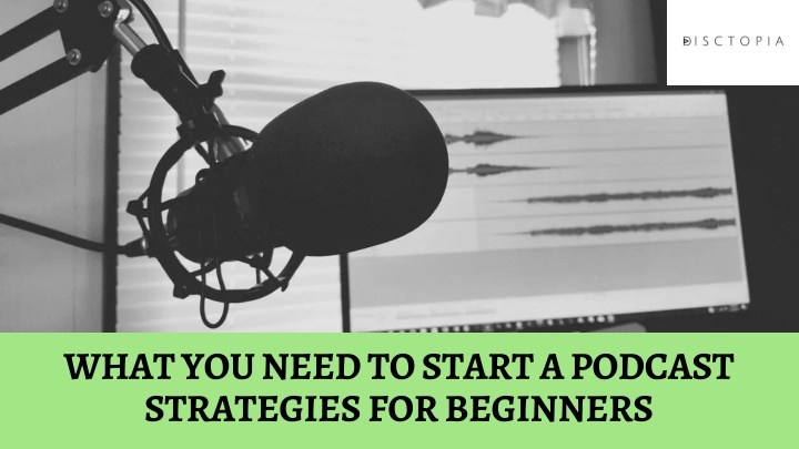 what you need to start a podcast strategies