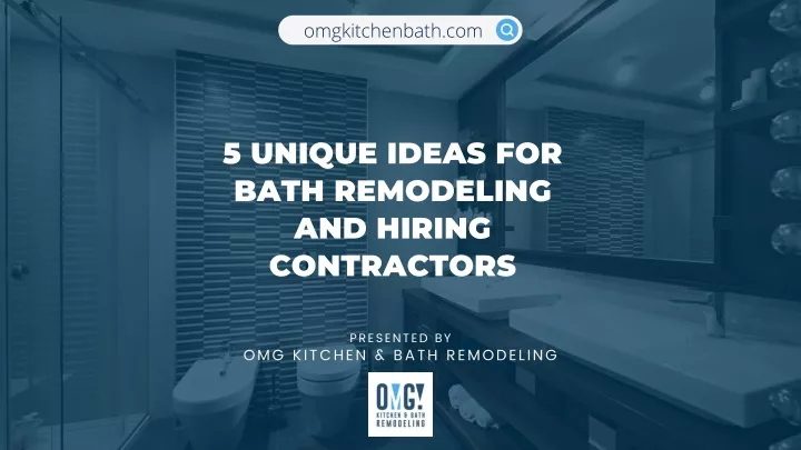 PPT - 5 Unique Ideas for Bath Remodeling and Hiring Contractors ...