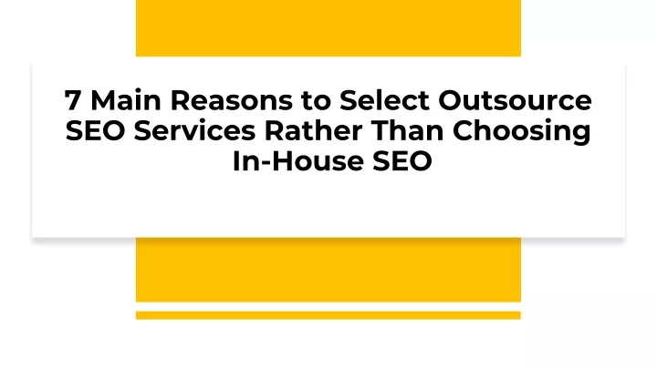 7 main reasons to select outsource seo services rather than choosing in house seo