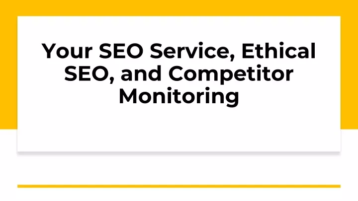 your seo service ethical seo and competitor monitoring
