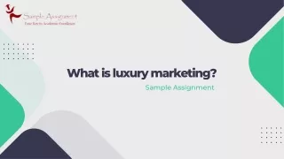What is luxury marketing? | Sample Assignment