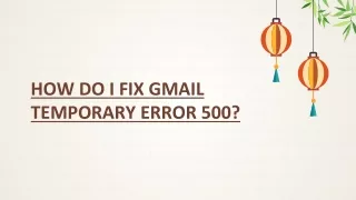 HOW DO I FIX GMAIL TEMPORARY ERROR 500_