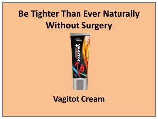 be tighter than ever naturally without surgery