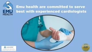 Emu health are committed to serve best with experienced cardiologists