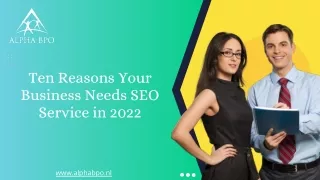 Ten Reasons Your Business Needs SEO Service in 2022