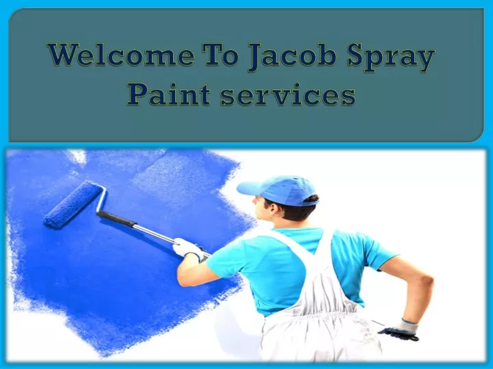 welcome to jacob spray paint services