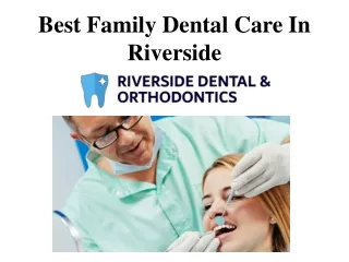 Best Family Dental Care In Riverside