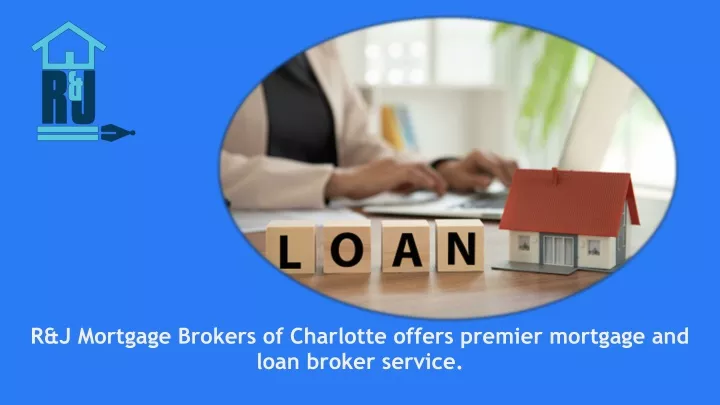 r j mortgage brokers of charlotte offers premier mortgage and loan broker service