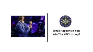 What Happens If You Win The KBC Lottery