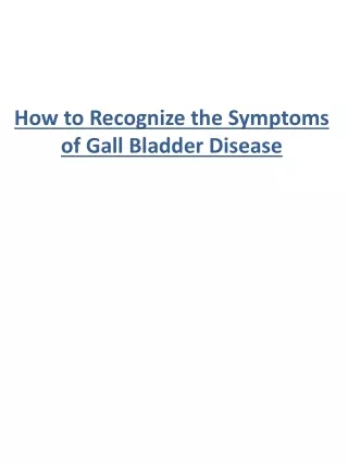 how to recognize the symptoms of gall bladder disease