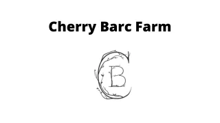 cherry barc farm