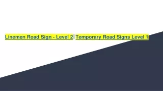 linemen road sign level 2 temporary road signs level 1