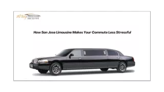 How San Jose Limousine Makes Your Commute Less Stressful
