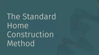 the standard home construction method