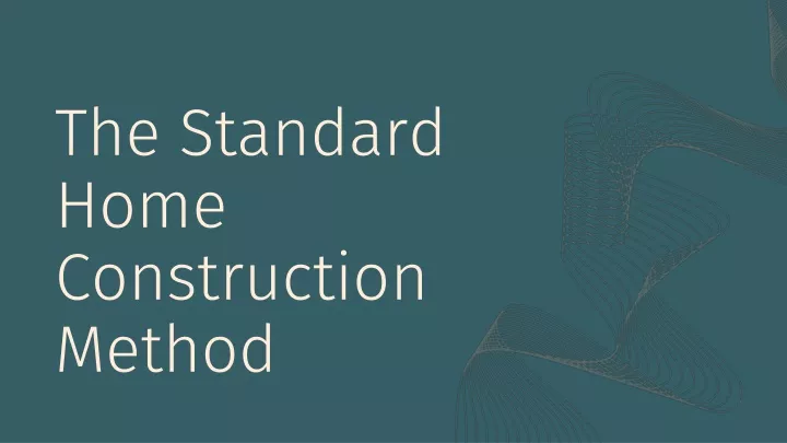 the standard home construction method