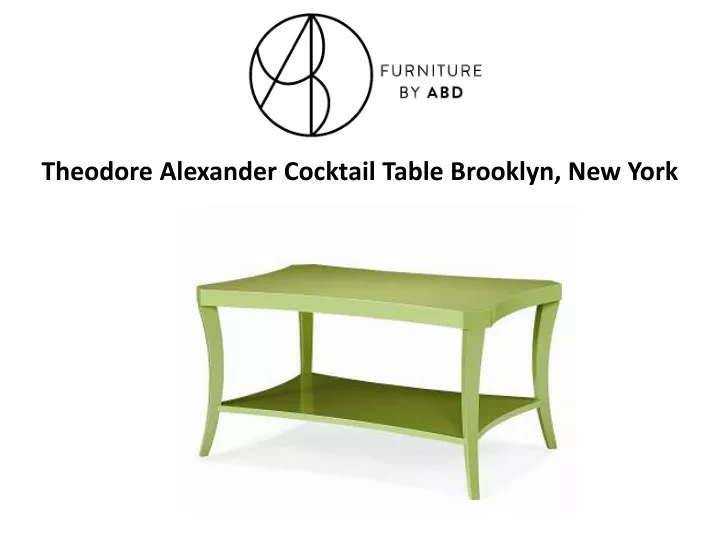 theodore alexander cocktail table brooklyn