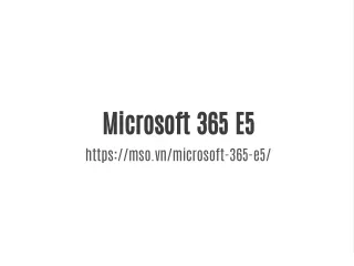 microsoft 365 e5 https mso vn microsoft 365 e5