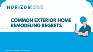 Common Exterior Home Remodeling Regrets