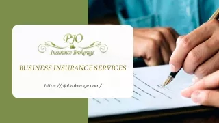 BUSINESS INSURANCE SERVICES - PJO INSURANCE BROKERAGE