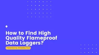 How to Find High Quality Flameproof Data Loggers?