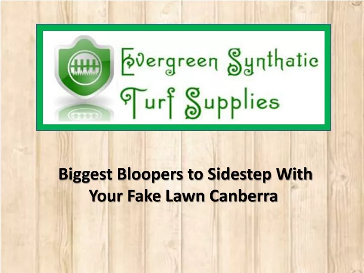 biggest bloopers to sidestep with your fake lawn