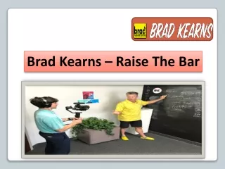Brad Kearns - Raise The Bar!