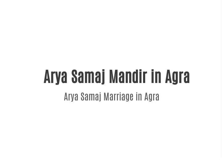 arya samaj mandir in agra arya samaj marriage