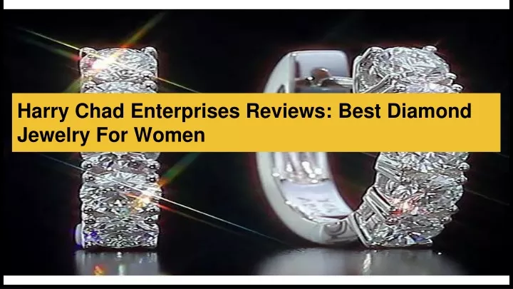 harry chad enterprises reviews best diamond